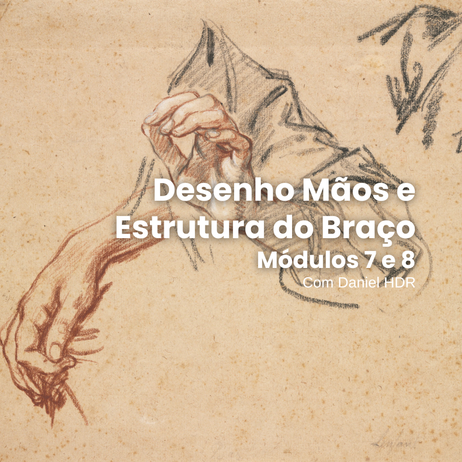 Desenho Mãos e Estrutura do Braço com Daniel HDR