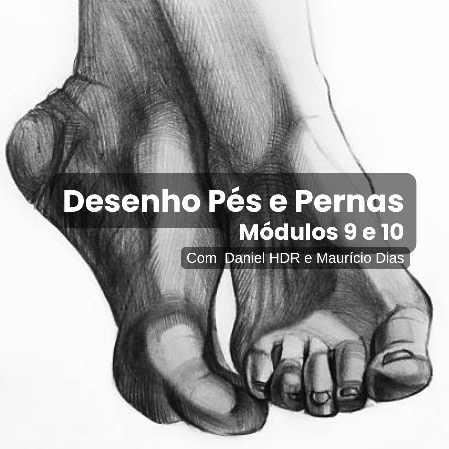 Desenho de Pés e Pernas com Daniel HDR e Maurício Dias
