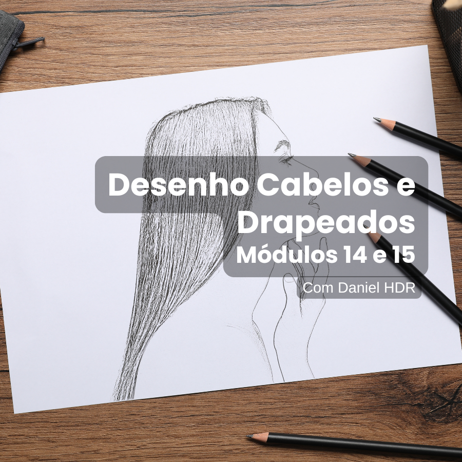 Desenho de Cabelos e Drapeamento com Daniel HDR